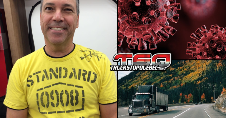 Covid-19 : Pierre Bernier, camionneur Québécois, nous raconte son expérience