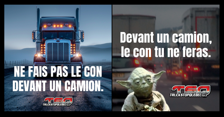 Devant un camion, ne fais pas le con! Priorise la sécurité.