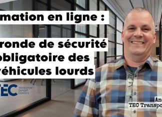 Formation en ligne : La ronde de sécurité obligatoire des véhicules lourds André Tardif, de TEC Transport Expert Conseil, qui propose une formation en ligne pour le camionnage.
