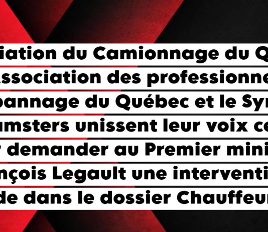 Chauffeur Inc. : L’industrie du transport presse François Legault d’agir rapidement L'Association du Camionnage du Québec, l'Association des professionnels du dépannage du Québec et le Syndicat des Teamsters unissent leur voix ce matin pour demander au Premier ministre François Legault une intervention rapide dans le dossier Chauffeur Inc.