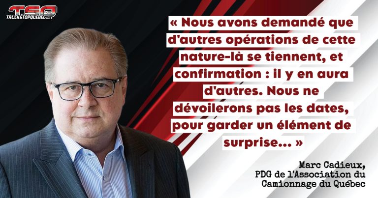 Blitz de Contrôle Routier Québec : des résultats attendus et d&rsquo;autres opérations à venir, confirme Marc Cadieux de l&rsquo;ACQ