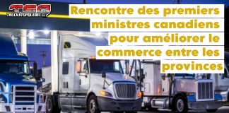 Le Canada met en place un plan d’action pour éliminer les barrières commerciales entre les provinces Rencontre des premiers ministres du Canada discutant d'un plan pour renforcer le commerce intérieur, améliorer la mobilité de la main-d’œuvre et lutter contre les fraudes fiscales dans l’industrie du transport (photo: relais routier).