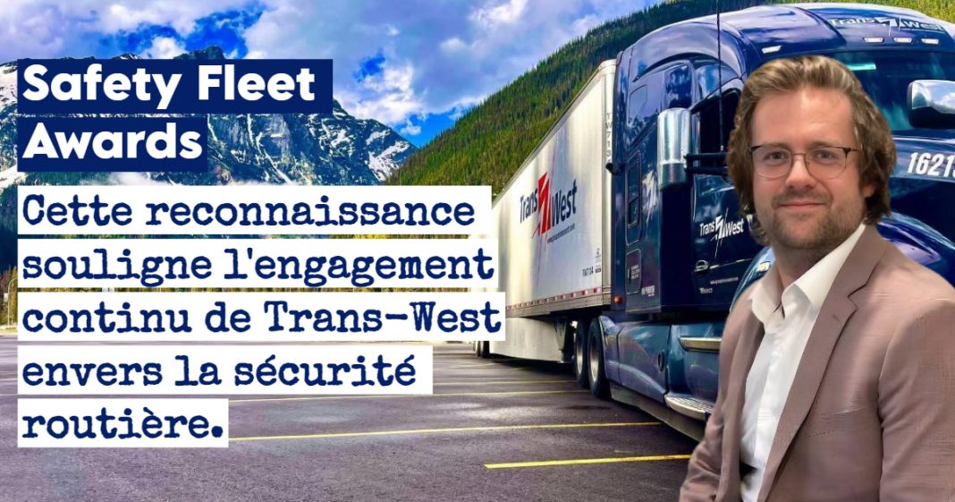 Patrick Gagnon et un camion de Trans-West qui a reçu le Prix de Sécurité des Flottes (Safety Fleet Awards) de la TCA.