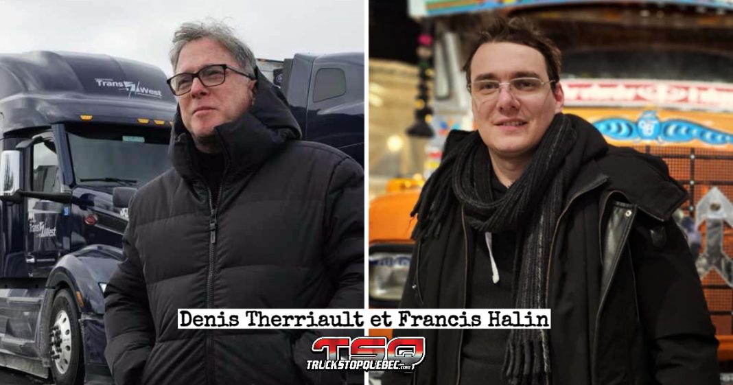 Denis Therriault et Francis Halin, journalistes, qui ont embarqué avec Trans-West pour réaliser un reportage à JE sur le manque de formation des camionneurs et sur les chauffeurs inc.