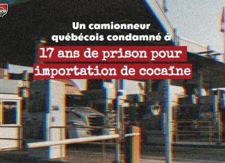 Un camionneur québécois condamné à 17 ans de prison pour importation de cocaïne Un camionneur québécois condamné à 17 ans de prison pour avoir tenté d’importer 215 kg de cocaïne par le pont Blue Water, à la douane de Sarnia.