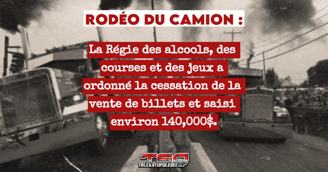 e tirage du Rodéo du camion sera désormais géré par la Régie des alcools, des courses et des jeux à la suite d’une décision du 10 mars 2025.