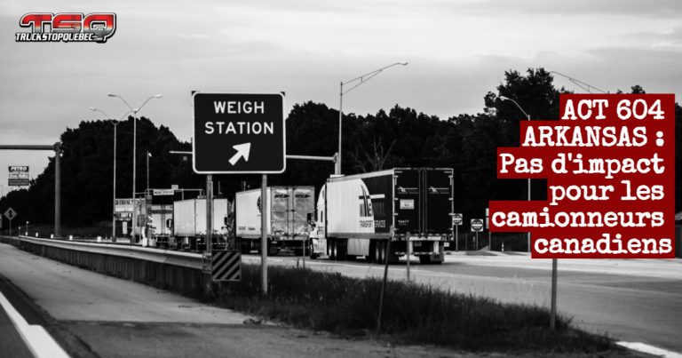 Loi 604 en Arkansas : pas d’impact sur les camionneurs canadiens en transport international