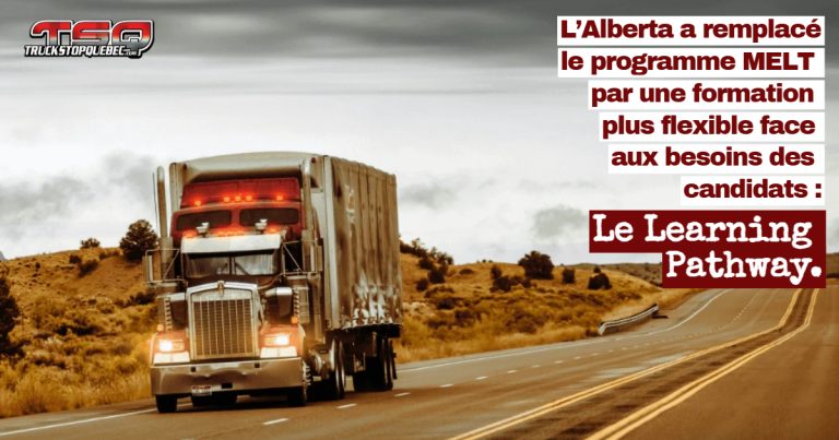 Formation des camionneurs : L’Alberta remplace le programme MELT par le Learning Pathway