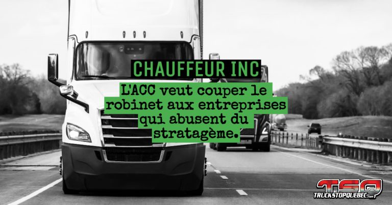 Chauffeur inc. : l’ACC veut freiner le financement des transporteurs qui emploient le stratagème