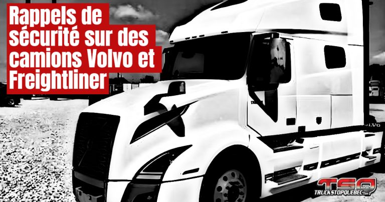 Rappels de sécurité sur des camions Volvo et Freightliner