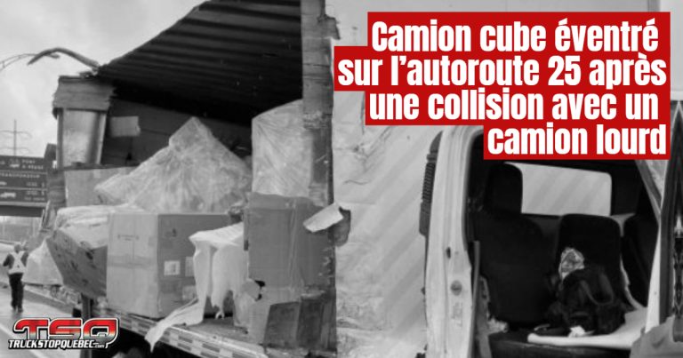 Camion cube éventré sur l’autoroute 25 après une collision avec un camion lourd