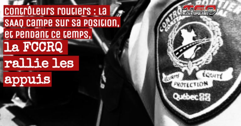 Contrôleurs routiers : la SAAQ campe sur sa position, la FCCRQ rallie les appuis