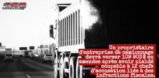Camionnage : un entrepreneur condamné à plus de 109,000$ d’amendes pour fraude fiscale Un propriétaire d'entreprise de camionnage devra verser 109 903 $ en amendes après avoir plaidé coupable à 12 chefs d’accusation liés à des infractions fiscales.