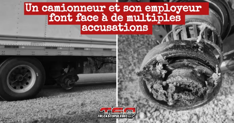 Un camionneur et son employeur font face à de multiples accusations