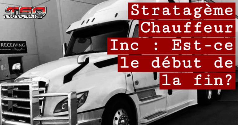 Chauffeur Inc : Le début de la fin pour le stratagème dans le camionnage?