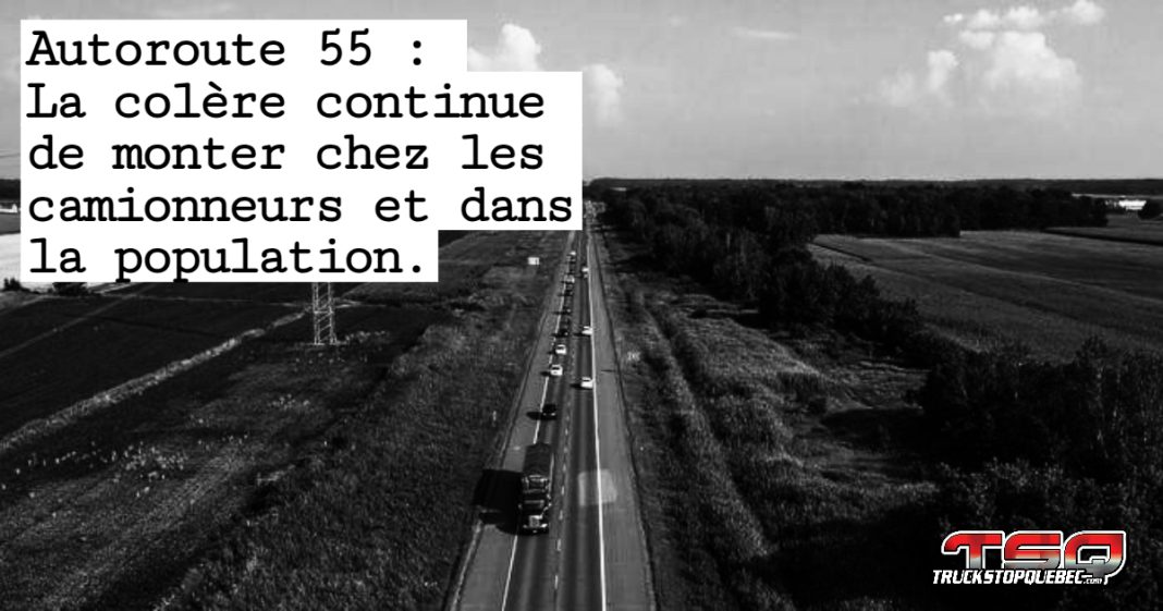 L'autoroute 55, qui sucite la colère chez les camionneurs et dans la population en raison de son taux élevé d'accidents et la lenteur des travaux.