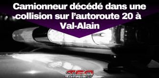 Camionneur décédé dans une collision sur l’autoroute 20 à Val-Alain Lumières d'une voiture de police, en lien au Camionneur décédé dans une collision sur l’autoroute 20 à Val-Alain.