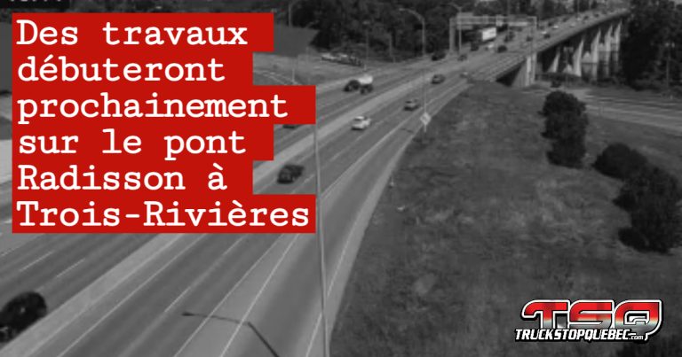 Pont Radisson : Des travaux de réparation débuteront bientôt sur l&rsquo;autoroute 40 à Trois-Rivières