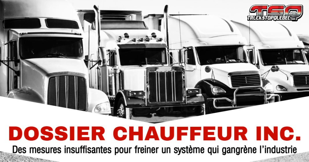 Image de camions stationnés, avec la mention : Dossier Chauffeur Inc. Des mesures insuffisantes pour freiner un système qui gangrène l’industrie.