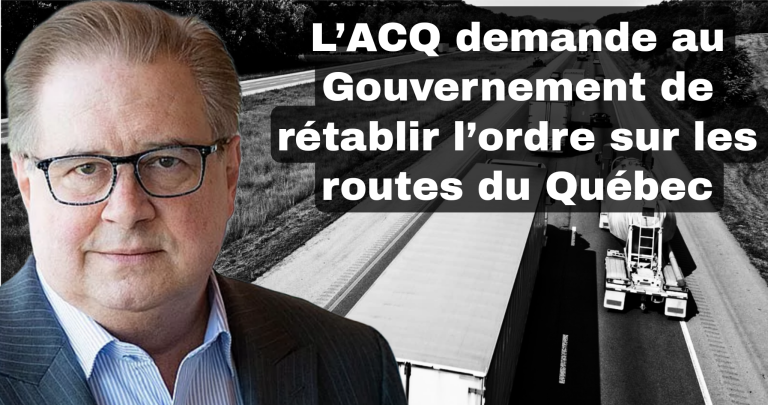 L’ACQ demande au Gouvernement de rétablir l’ordre sur les routes du Québec