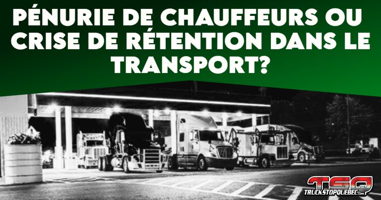 Pénurie de chauffeurs ou crise de rétention dans le transport? Engageons une réflexion…