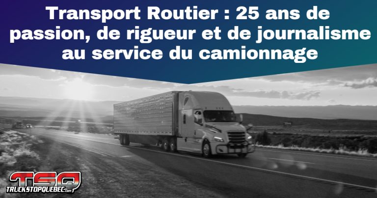 Transport Routier : 25 ans de passion, de rigueur et de journalisme au service du camionnage
