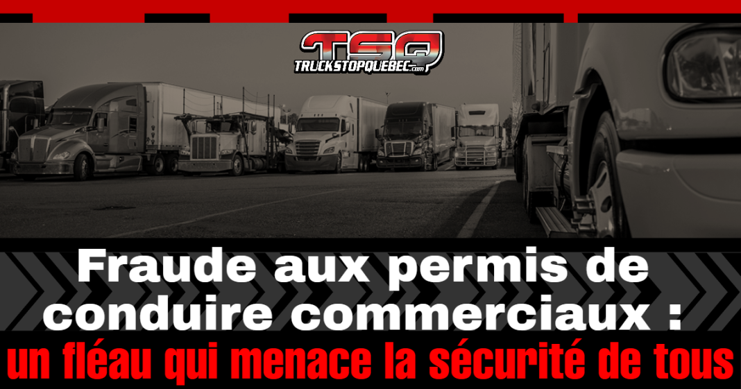 File de camions lourds stationnés, mise en avant du titre « Fraude aux permis de conduire commerciaux : un fléau qui menace la sécurité de tous », illustrant les risques liés aux permis frauduleux dans l’industrie du transport.