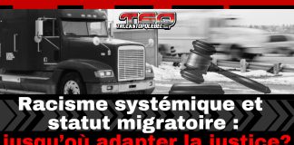Racisme systémique et statut migratoire : jusqu’où adapter la justice? Image en noir et blanc d’un camion lourd sur l’autoroute et d’un maillet de juge, avec le logo Truck Stop Québec et le titre : “Racisme systémique et statut migratoire : jusqu’où adapter la justice?”