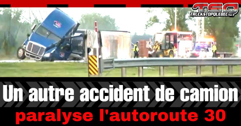 Un autre accident de camion paralyse l&rsquo;autoroute 30 en Montérégie