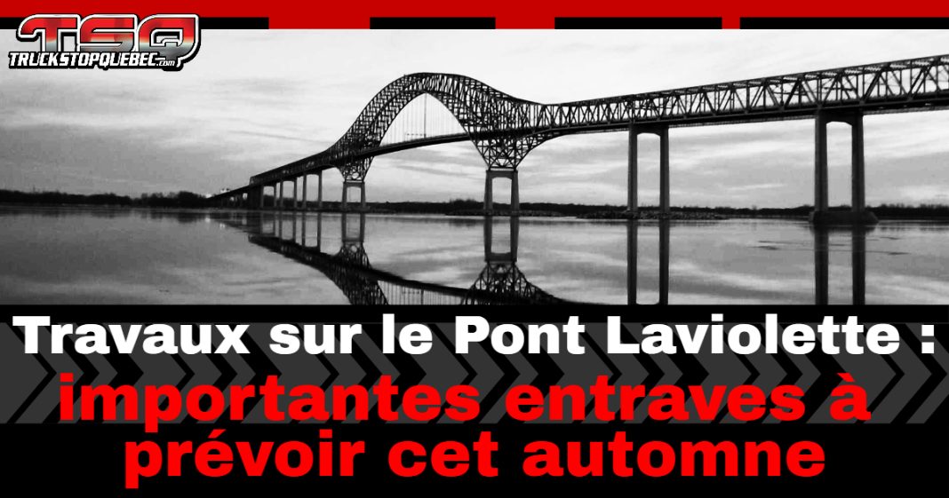 Pont Laviolette à Trois-Rivières où des travaux de remplacement de la dalle centrale entraînent d’importantes fermetures de voies en septembre et octobre 2025.