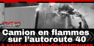 Camion en flammes sur l’autoroute 40 à Saint-Augustin-de-Desmaures Camion en flammes sur l’autoroute 40 à Saint-Augustin : le conducteur indemne