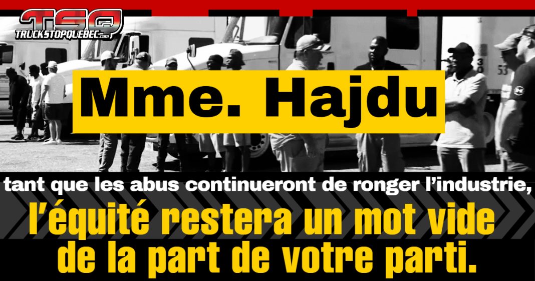 Image en noir et blanc montrant un groupe de camionneurs alignés devant des camions, avec en surimpression un bandeau jaune où l’on lit « Mme. Hajdu », et en bas le texte : « tant que les abus continueront de ronger l’industrie, l’équité restera un mot vide de la part de votre parti. »