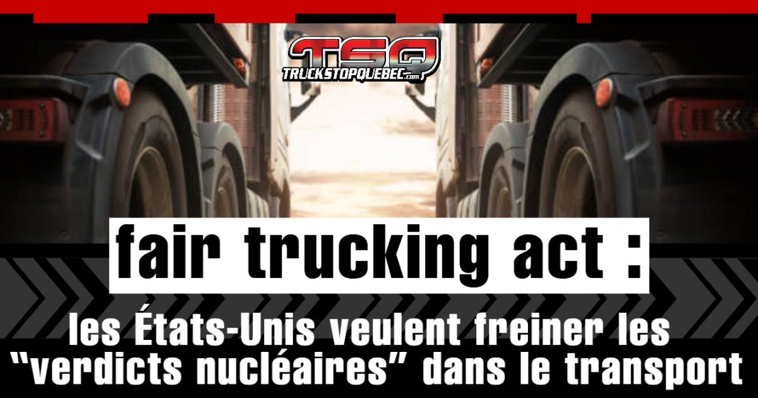 Graphique pour représenter le texte : Le projet de loi américain FAIR Trucking Act (H.R. 5268), récemment présenté au Congrès par la représentante Ashley Hinson (Iowa), vise à encadrer les litiges liés aux accidents de véhicules commerciaux.