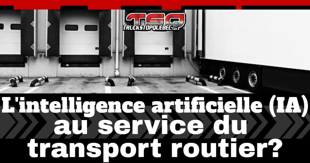 Image en noir et blanc montrant des quais de chargement pour camions, avec une remorque stationnée à droite. En haut, le logo Truck Stop Québec (TSQ). En bas, un bandeau noir affiche le texte : « L’intelligence artificielle (IA) au service du transport routier? ».