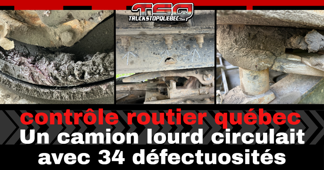 Contrôle Routier Québec : Un camion lourd circulait avec 34 défectuosités