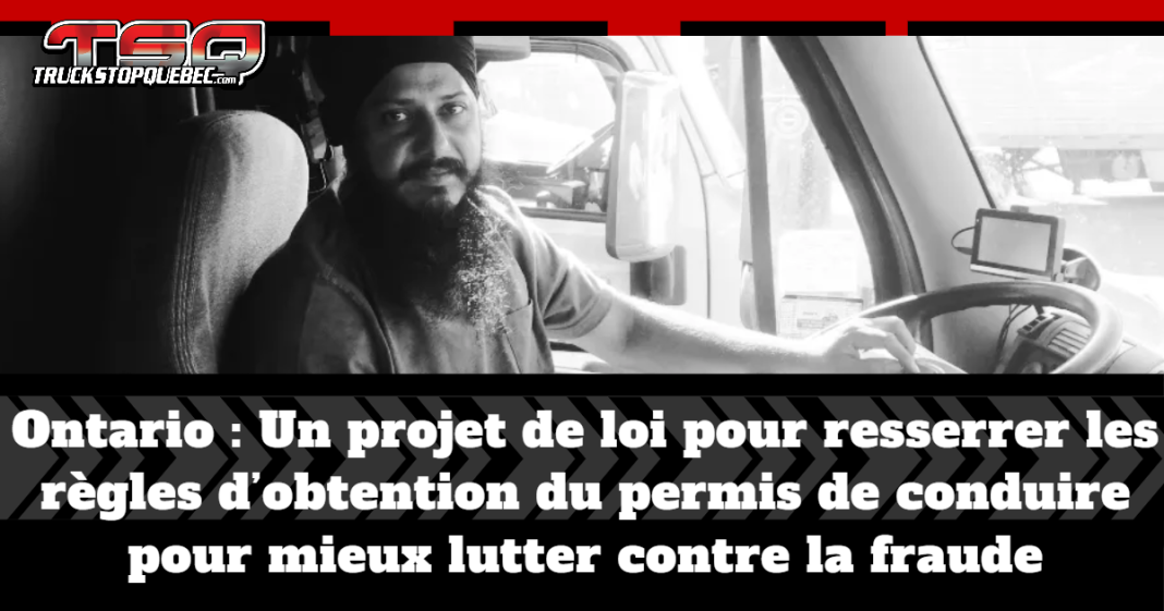 Chauffeur de camion assis au volant de son véhicule, avec le texte : Ontario : Un projet de loi pour resserrer les règles d’obtention du permis de conduire pour mieux lutter contre la fraude