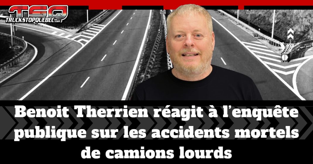 Benoît Therrien, président de Truck Stop Québec, réagit à l’enquête publique sur les accidents mortels impliquant des camions lourds, sur fond d’image d’autoroute symbolisant la sécurité routière et le transport.