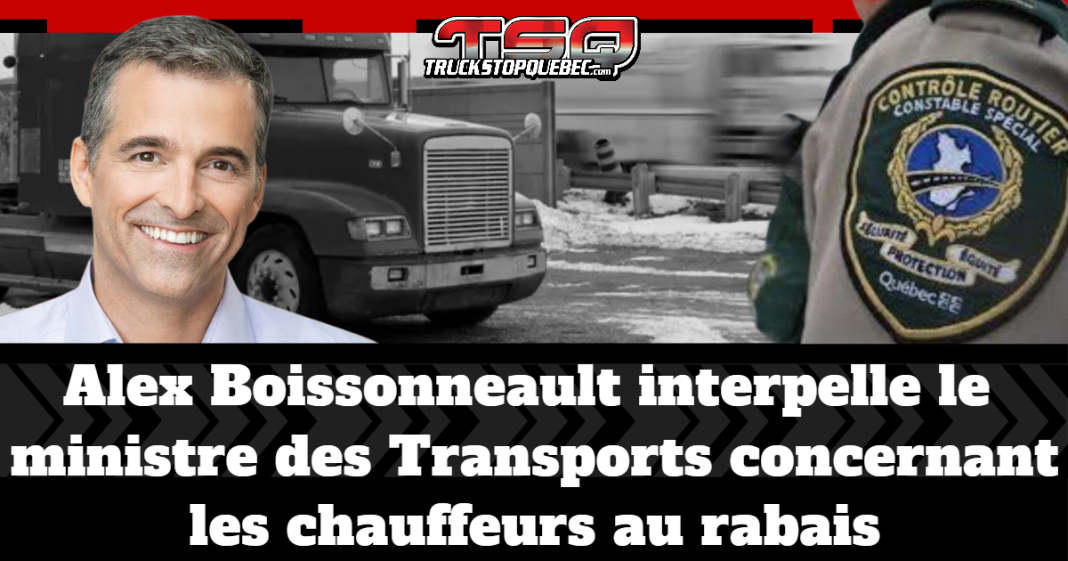 Montage graphique avec un camion lourd, l’écusson d’un contrôleur routier du Québec et le visage du député Alex Boissonneault. Le texte indique : « Alex Boissonneault interpelle le ministre des Transports concernant les chauffeurs au rabais ».