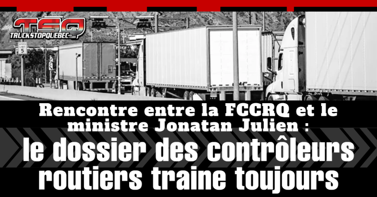 Rencontre entre la FCCRQ et le ministre Jonatan Julien : le dossier des contrôleurs routiers traine toujours