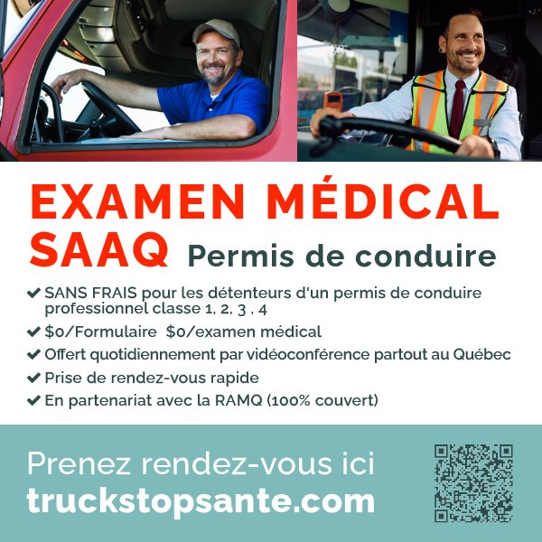 Détenteurs de permis classe 1-2-3-4 : votre examen médical SAAQ est offert sans frais, incluant le formulaire et l’évaluation. Disponible par vidéoconférence, partout au Québec. Rendez-vous rapide via www.truckstopsante.com.