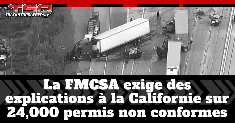Camionnage : La FMCSA exige des explications à la Californie sur 24,000 permis non conformes
