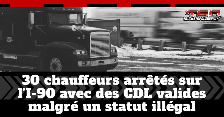 30 chauffeurs arrêtés sur l’I-90 avec des CDL valides malgré un statut illégal
