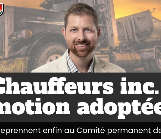 Chauffeurs inc. : les travaux reprennent enfin au Comité permanent des transports Xavier Barsalou-Duval devant un camion Peterbilt au coucher du soleil, avec le titre “Chauffeurs inc. : motion adoptée.” et la mention “Les travaux reprennent enfin au Comité permanent des transports”.