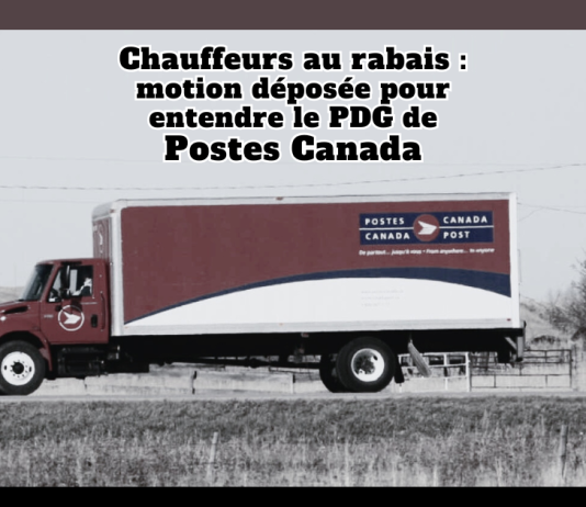 Comité permanent des transports : le Bloc Québécois veut entendre le PDG de Postes Canada Camion de Postes Canada sur la route avec le texte « Chauffeurs au rabais : motion déposée pour entendre le PDG de Postes Canada », illustrant une motion présentée au comité permanent des transports concernant les pratiques de contrats et de sous-traitance dans le secteur du transport routier.