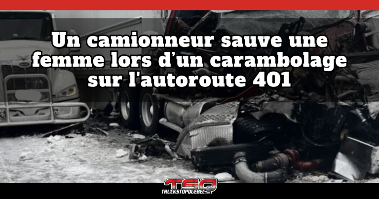 Un camionneur sauve une femme lors d’un carambolage sur l&rsquo;autoroute 401