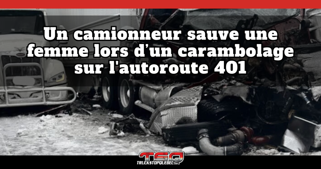 Deux poids lourds impliqués dans un important carambolage sur l'autoroute 401, et texte : "Un camionneur sauve une femme lors d'un carambolage sur l'autoroute 401".