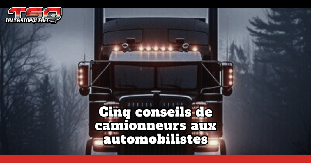 Camion lourd circulant sur une route hivernale sombre, avec le texte « Cinq conseils de camionneurs aux automobilistes » et le logo Truck Stop Québec, illustrant les recommandations de sécurité routière données par des camionneurs aux automobilistes en conditions hivernales.