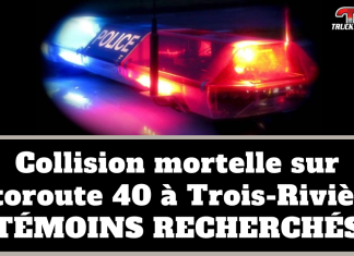 Témoins recherchés : Collision mortelle sur l’autoroute 40 à Trois-Rivières Girophares d'un véhicule de police et texte : Collision mortelle à Trois-Rivières, témoins recherchés.