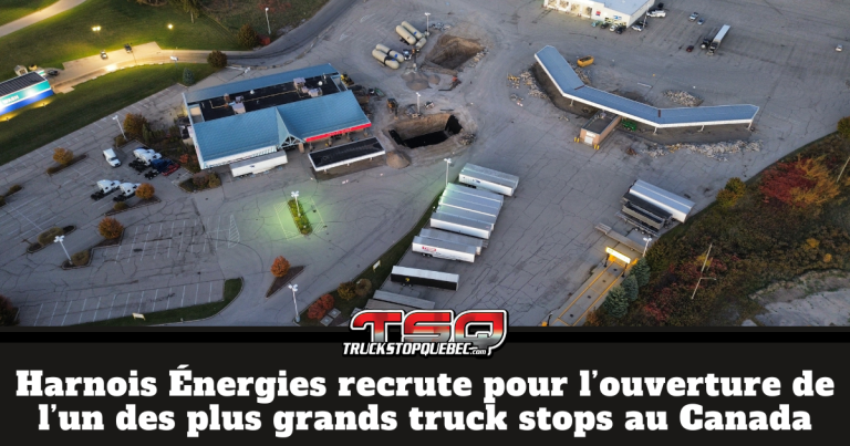 Harnois Énergies recrute pour l’ouverture de l’un des plus grands truck stops au Canada
