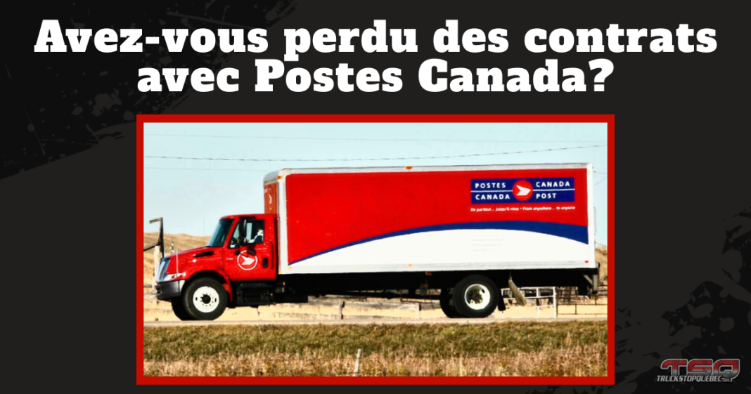 Camion de Postes Canada stationné devant un bâtiment, avec un message sur fond noir : Avez-vous perdu des contrats avec Postes Canada?